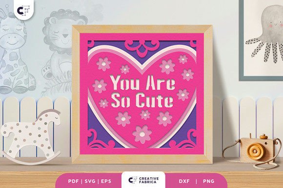 You Are so Cute 3D Shadow Box Paper Cut
